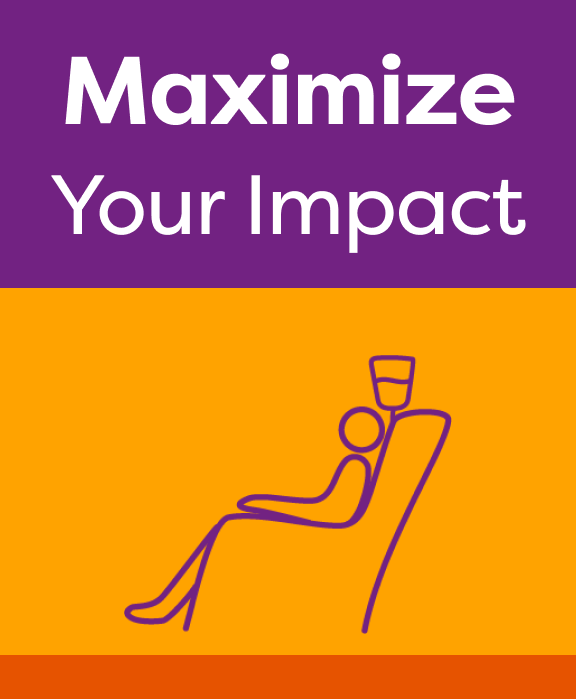 maximize your impact