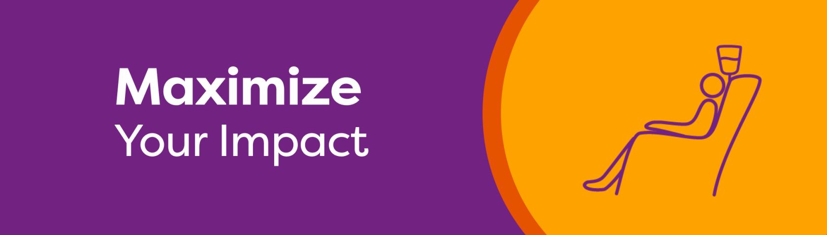 maximize your impact